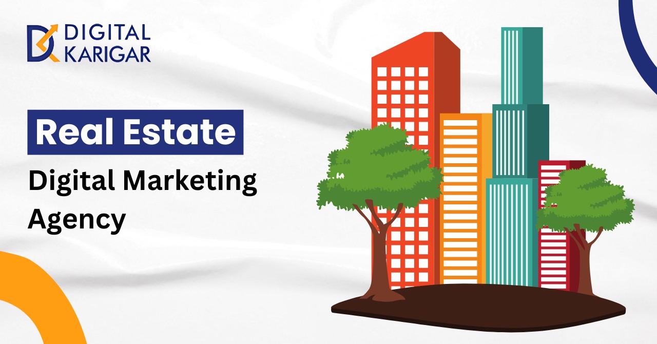 Why A Real Estate Digital Marketing Agency Is Important?