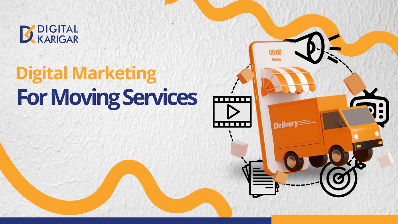 Why Digital Marketing for Moving Companies is Important?